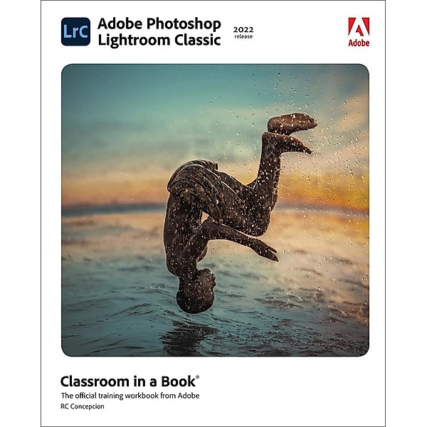 Adobe Photoshop Lightroom Classic Classroom in a Book (2022 release) -- VitalSource (ACC), Rafael Concepcion