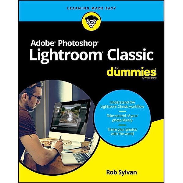 Adobe Photoshop Lightroom Classic For Dummies, Rob Sylvan