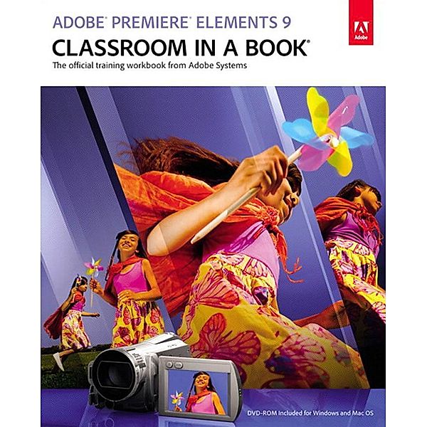 Adobe Premiere Elements 9 Classroom in a Book, Adobe Creative Team