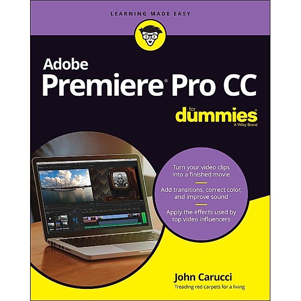 Adobe Premiere Pro CC For Dummies, John Carucci