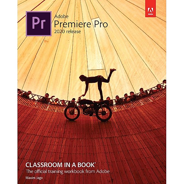 Adobe Premiere Pro Classroom in a Book (2020 release), Maxim Jago