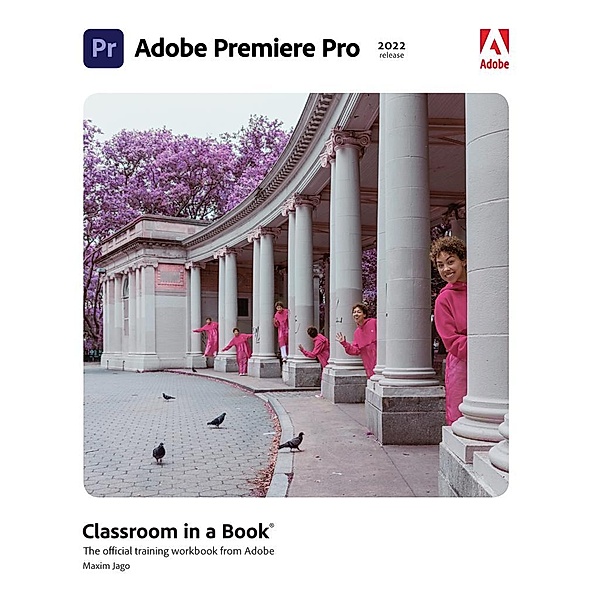 Adobe Premiere Pro Classroom in a Book (2022 release), Maxim Jago