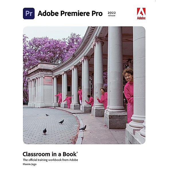 Adobe Premiere Pro Classroom in a Book (2022 release), Maxim Jago