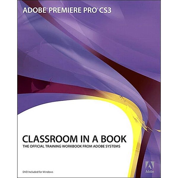 Adobe Premiere Pro CS3 Classroom in a Book, Maxim Jago