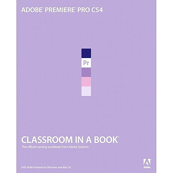 Adobe Premiere Pro CS4 Classroom in a Book, Maxim Jago