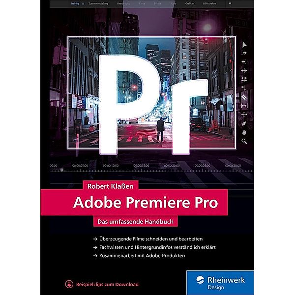 Adobe Premiere Pro / Rheinwerk Design, Robert Klaßen