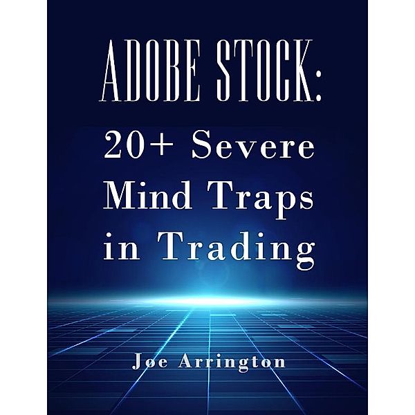 Adobe Stock: 20+ Severe Mind Traps in Trading, Joe Arrington