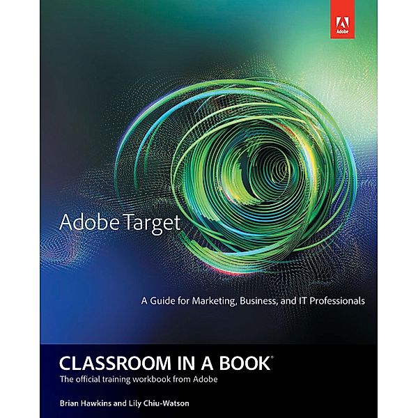 Adobe Target Classroom in a Book / Classroom in a Book, Hawkins Brian, Chiu-Watson Lily
