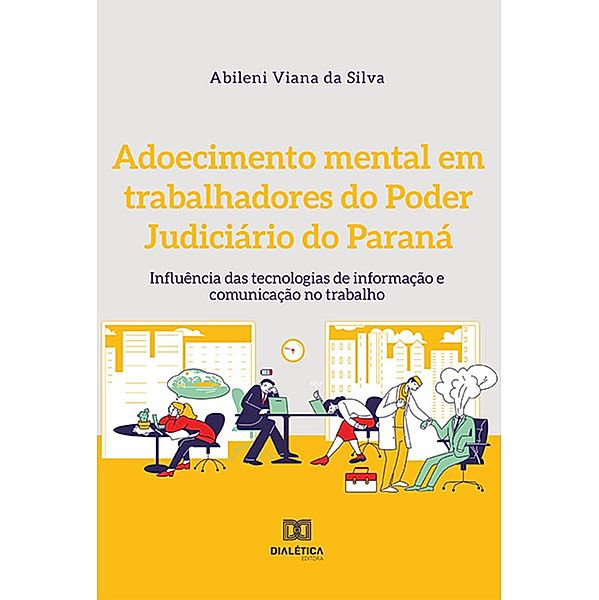 Adoecimento mental em trabalhadores do Poder Judiciário do Paraná, Abileni Viana da Silva