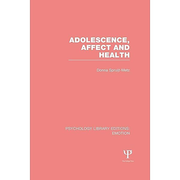 Adolescence, Affect and Health (PLE: Emotion), Donna Spruijt-Metz