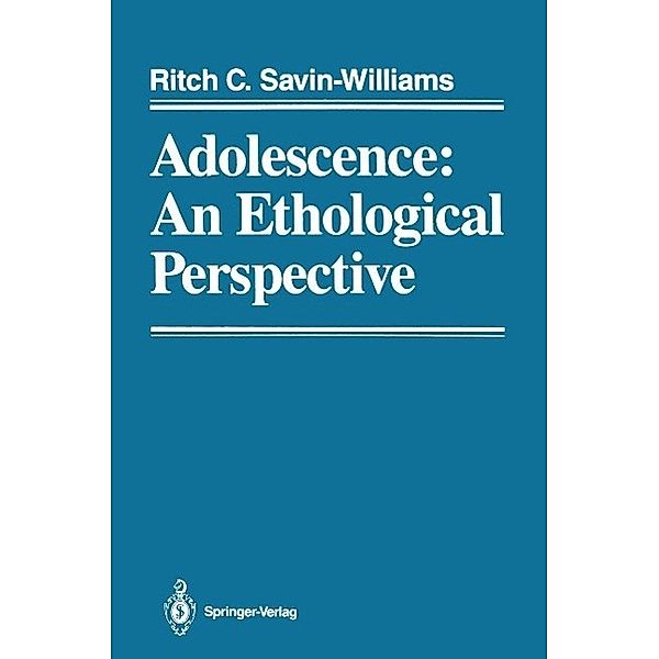 Adolescence: An Ethological Perspective, Ritch C. Savin-Williams
