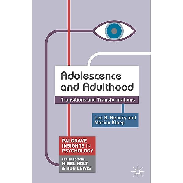 Adolescence and Adulthood / Palgrave Insights in Psychology Series, Leo Hendry, Marion Kloep