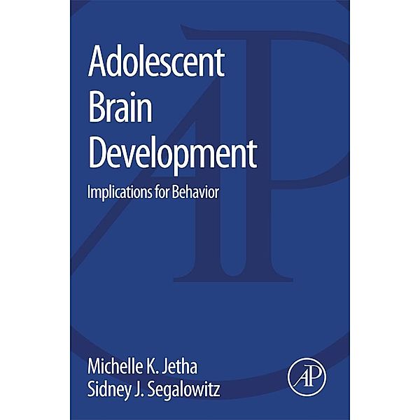 Adolescent Brain Development, Michelle K. Jetha, Sidney Segalowitz