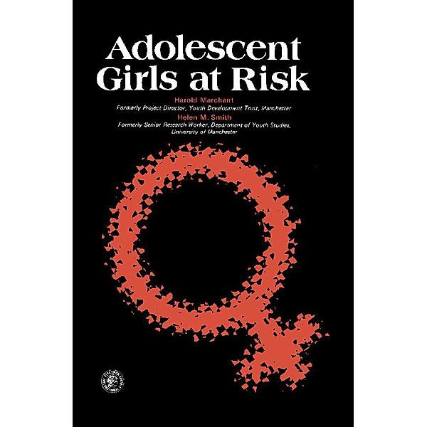 Adolescent Girls at Risk, Harold Marchant, Helen M. Smith