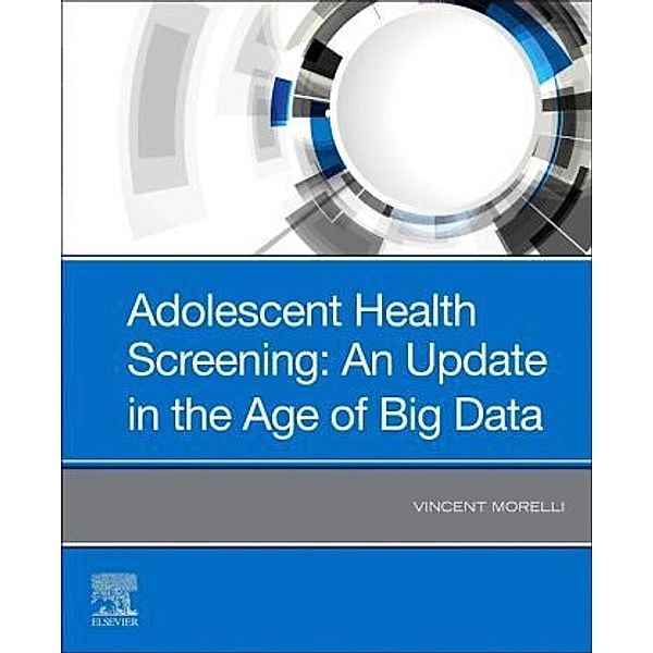 Adolescent Health Screening: An Update in the Age of Big Data