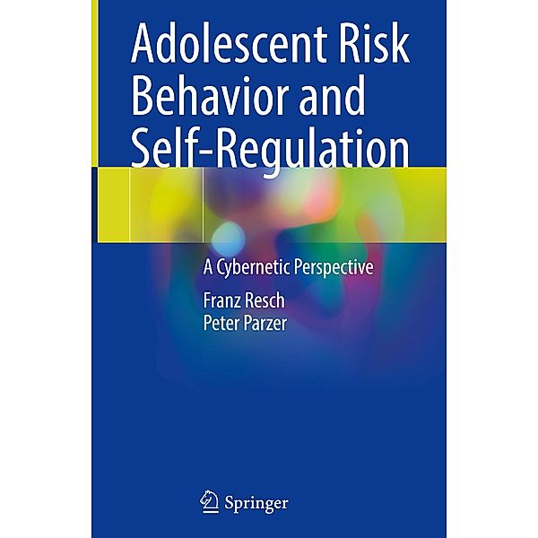 Adolescent Risk Behavior and Self-Regulation, Franz Resch, Peter Parzer