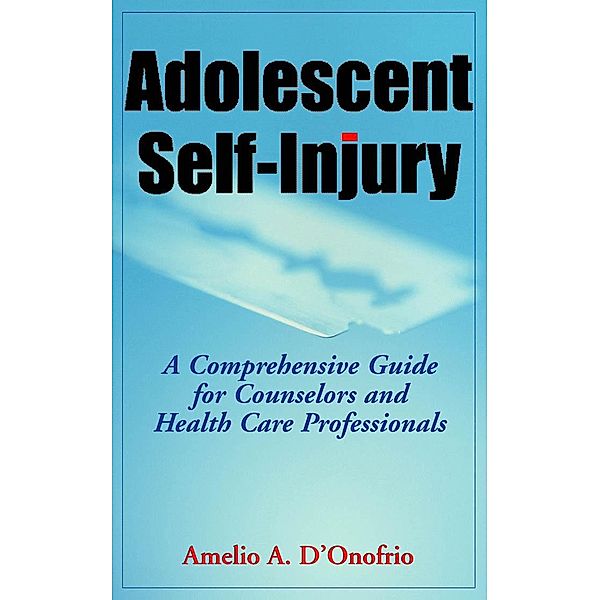 Adolescent Self-Injury, Amelio A. D'Onofrio