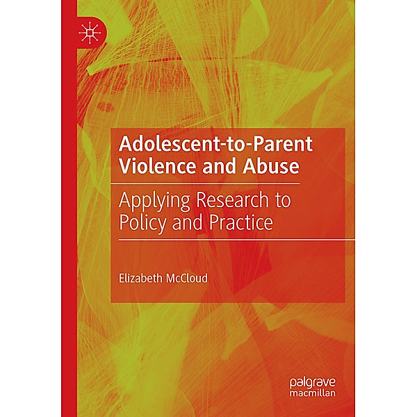 Adolescent-to-Parent Violence and Abuse, Elizabeth McCloud