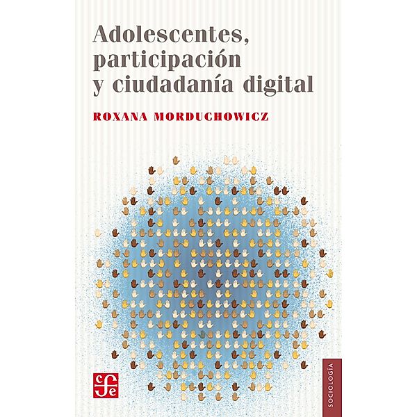 Adolescentes, participación y ciudadanía digital / Sociología, Roxana Morduchowicz