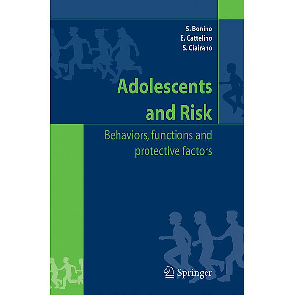 Adolescents and risk, Silvia Bonino, Elena Cattelino, Silvia Ciairano