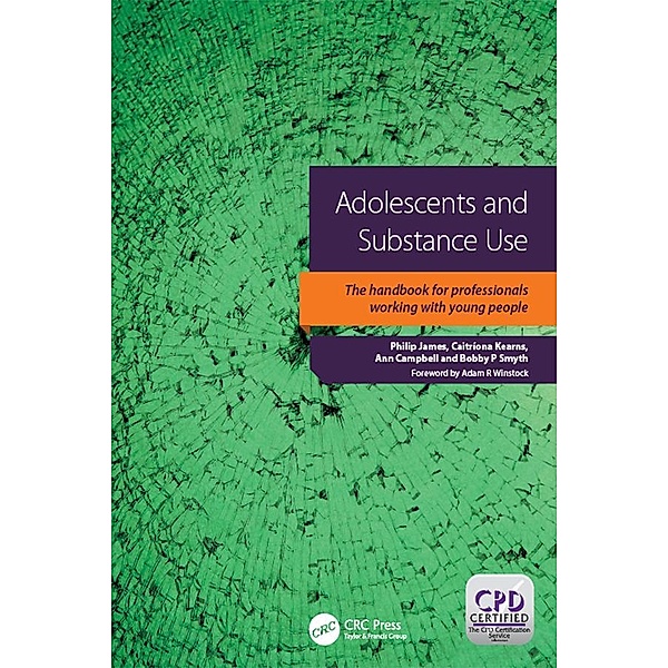 Adolescents and Substance Use, Philip James, Catriona Kearns, Ann Campbell, Bobby nP. Smyth