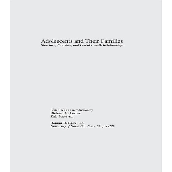 Adolescents and Their Families, Richard M. Lerner, Domini R. Castellino