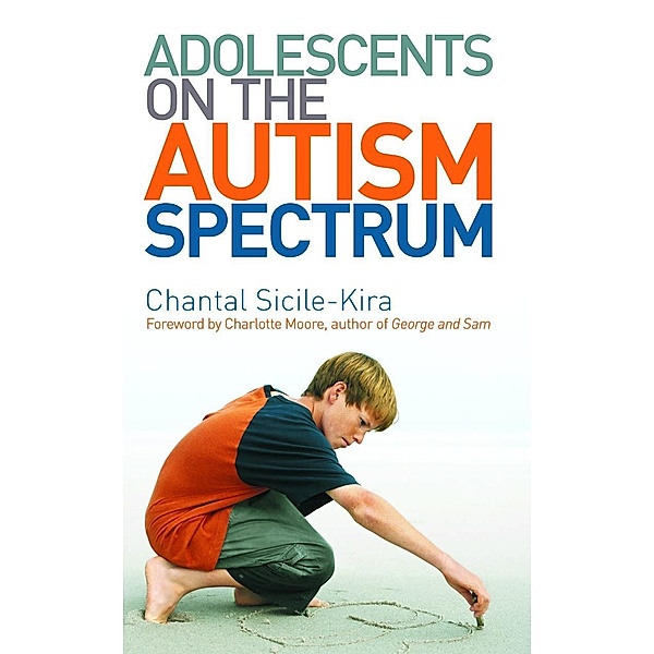 Adolescents on the Autism Spectrum, Chantal Sicile-Kira