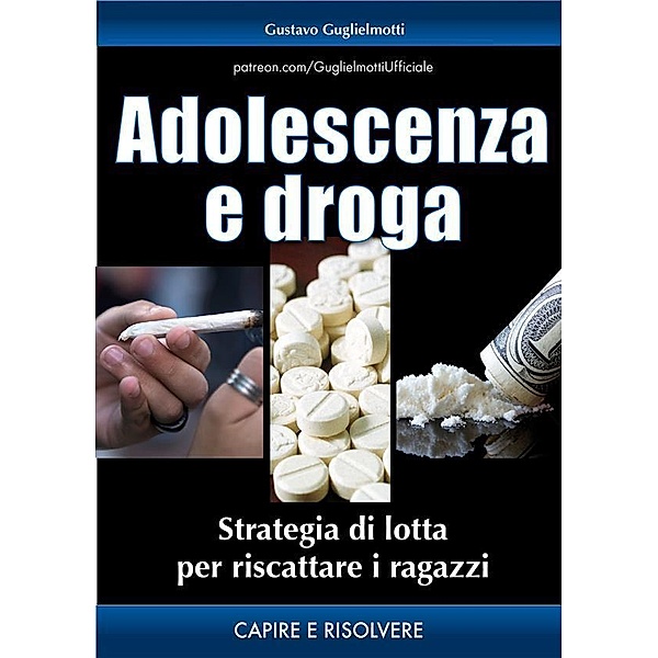 Adolescenza e droga, Gustavo Guglielmotti