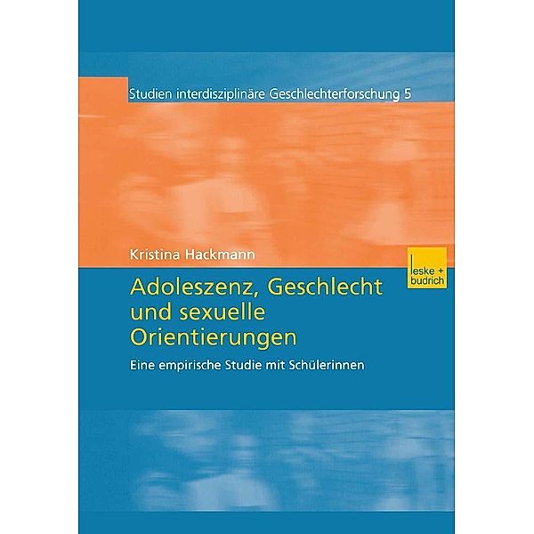 Adoleszenz, Geschlecht und sexuelle Orientierungen / Studien Interdisziplinäre Geschlechterforschung Bd.5, Kristina Hackmann