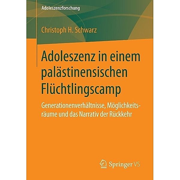 Adoleszenz in einem palästinensischen Flüchtlingscamp / Adoleszenzforschung Bd.3, Christoph H. Schwarz