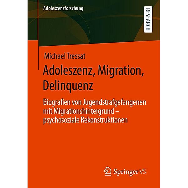 Adoleszenz, Migration, Delinquenz / Adoleszenzforschung Bd.8, Michael Tressat