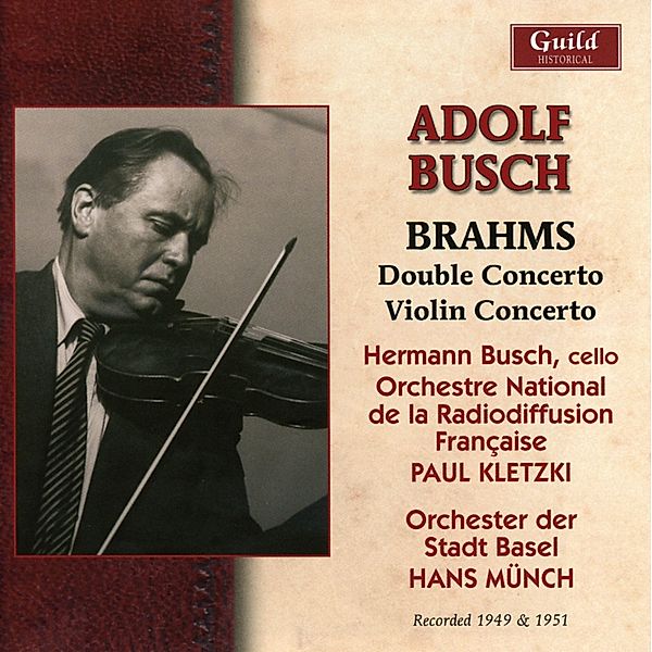 Adolf Busch Spielt Brahms, Busch, Kletzki, Münch, Orch.Basel, RSO Frankreich