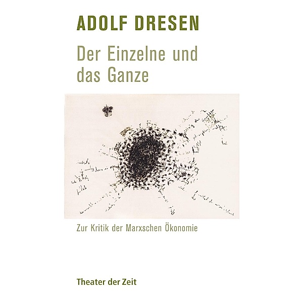 Adolf Dresen - Der Einzelne und das Ganze / Recherchen Bd.93, Adolf Dresen