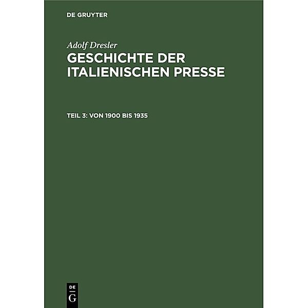 Adolf Dresler: Geschichte der italienischen Presse / Teil 3 / Von 1900 bis 1935, Adolf Dresler