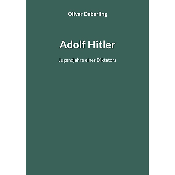 Adolf Hitler, Oliver Deberling