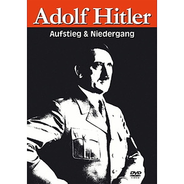 Adolf Hitler - Aufstieg und Niedergang, Dokumentation