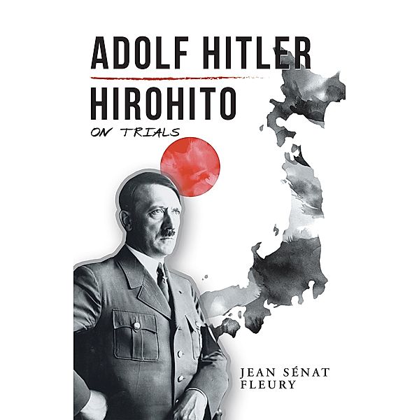 Adolf Hitler: Hirohito, Jean Sénat Fleury
