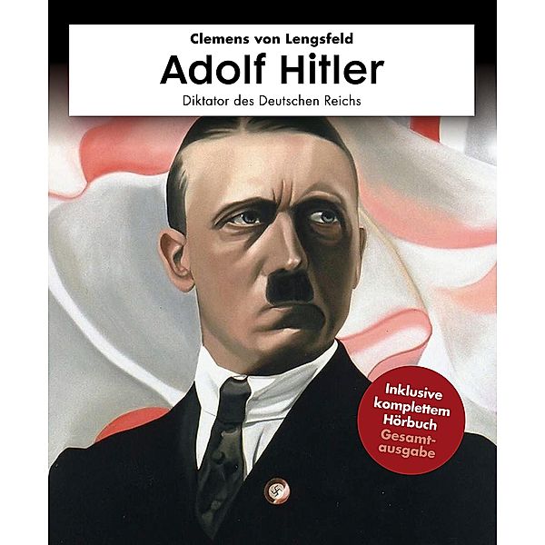 Adolf Hitler mit Hörbuch, Clemens von Lengsfeld