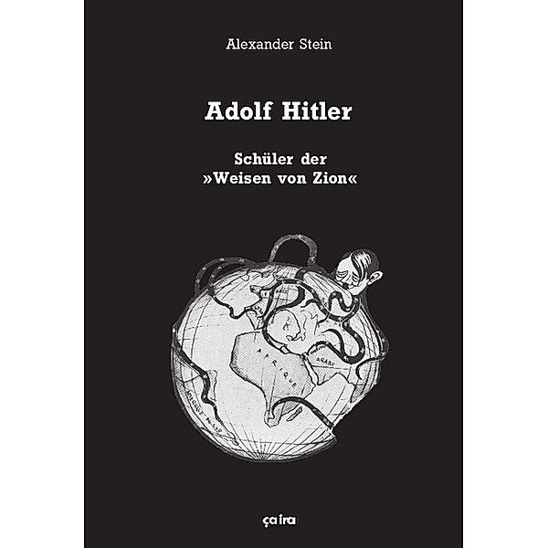 Adolf Hitler, Schüler der Weisen von Zion, Alexander Stein