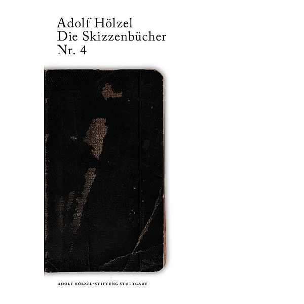 Adolf Hölzel. Die Skizzenbücher / Adolf Hölzel Die Skizzenbücher Nr. 4, Ilija Nekic