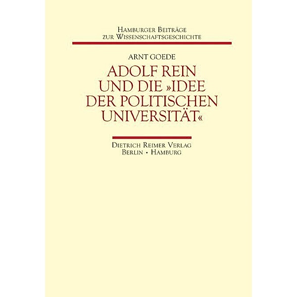 Adolf Rein und die »Idee der politischen Universität«, Arnt Goede