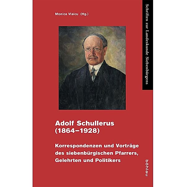 Adolf Schullerus (1864-1928) / Schriften zur Landeskunde Siebenbürgens