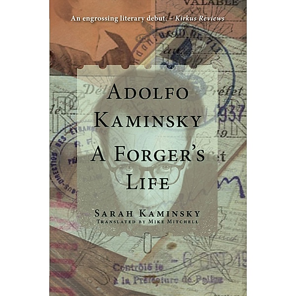 Adolfo Kaminsky: A Forger's Life, Sarah Kaminsky, Mike Mitchell