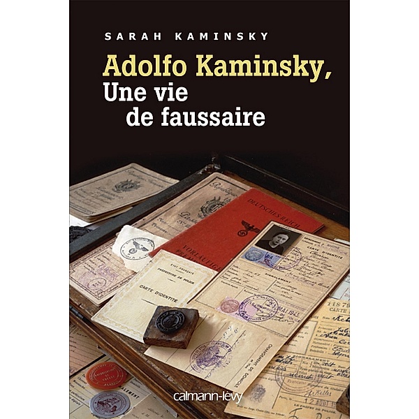 Adolfo Kaminsky, une vie de faussaire / Biographies, Autobiographies, Sarah Kaminsky