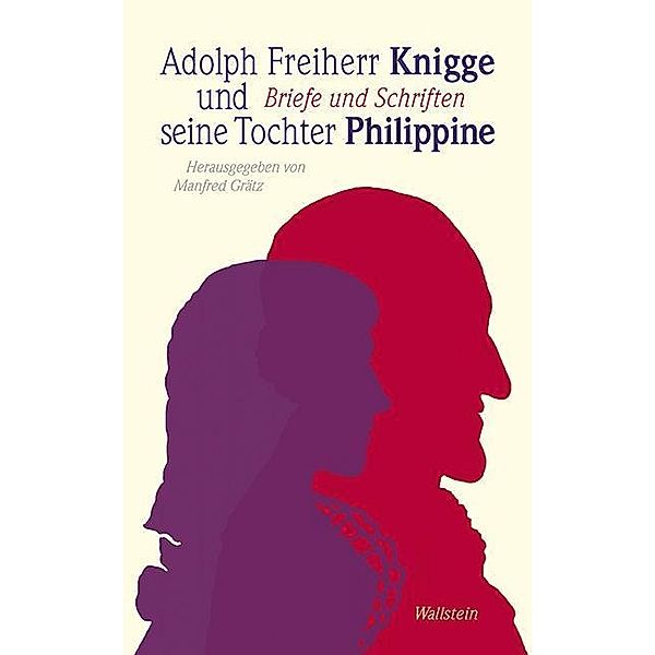 Adolph Freiherr Knigge und seine Tochter Philippine, Adolph von Knigge, Philippine Freiin Knigge