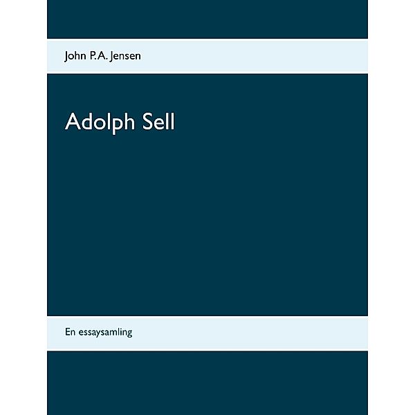 Adolph Sell, John P. A. Jensen
