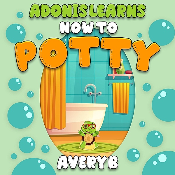 Adonis Learns How to Potty, Avery B