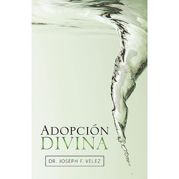 Adopción Divina, Joseph F. Velez