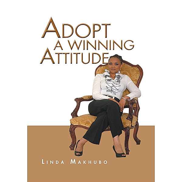 Adopt a Winning Attitude, Linda Makhubo