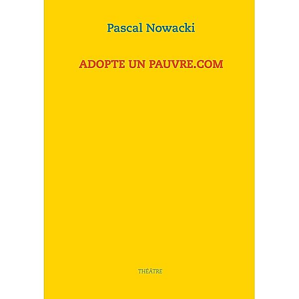 Adopte un pauvre.com, Pascal Nowacki